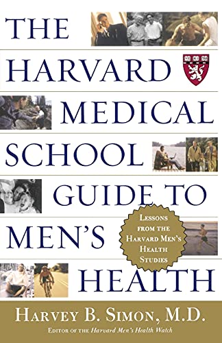 The Harvard Medical School Guide to Men's Health: Lessons from the Harvard Men's Health Studies (Well-Being Centre = Centre Du Mieux-Etre (Collection)) von Free Press
